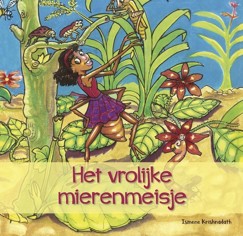 Het vrolijke mierenmeisje -  Ismene Krishnadath (ISBN: 9789083327143)