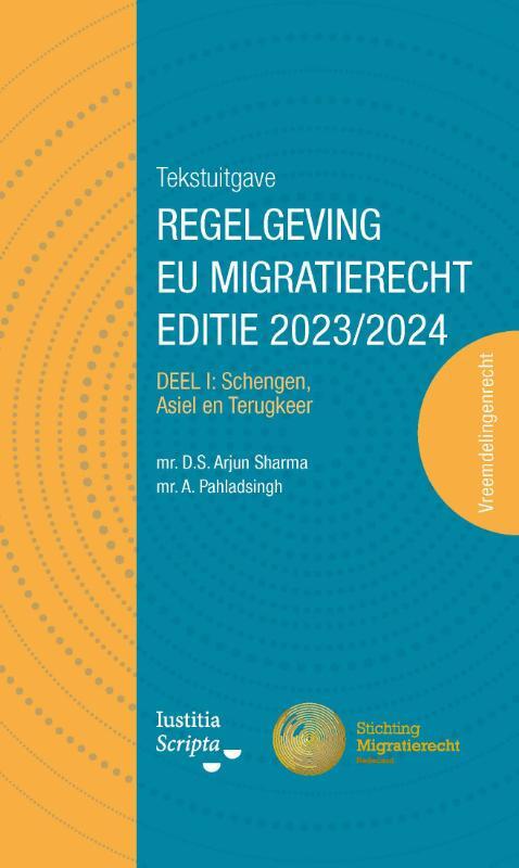 Tekstuitgave regelgeving EU migratierecht 2023/2024 -  Aniel Pahladsingh, Stan Arjun Sharma (ISBN: 9789083332017)