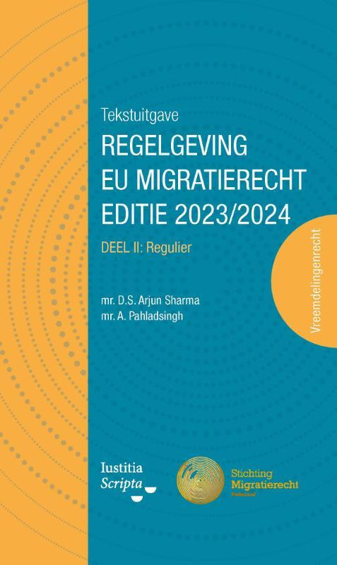 Tekstuitgave Regelgeving EU Migratierecht -  Aniel Pahladsingh, Stan Arjun Sharma (ISBN: 9789083332024)