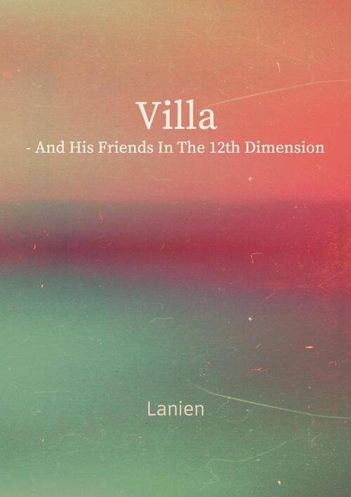 Villa - and his friends in the 12th dimension -  La Nien (ISBN: 9789083353555)