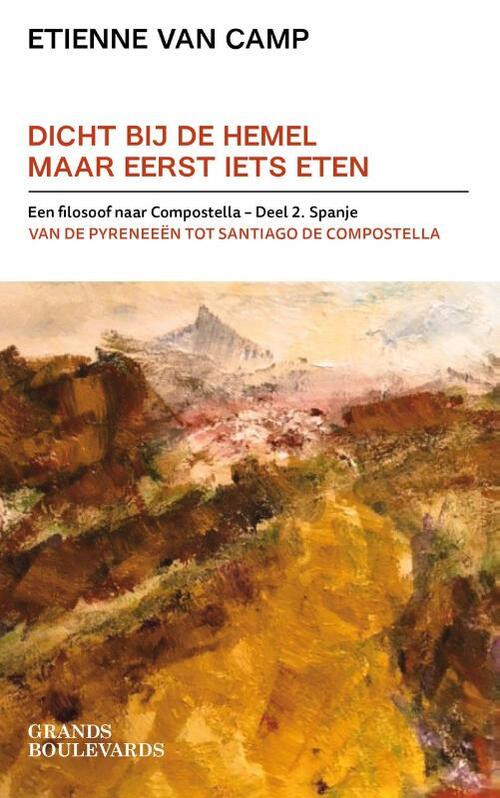 Etienne J.L. van Camp Dicht bij de hemel maar eerst iets eten -   (ISBN: 9789083360034)