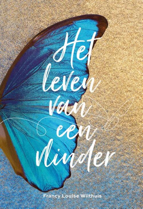 Het leven van een vlinder -  Francy Louise Wilthuis (ISBN: 9789083365206)