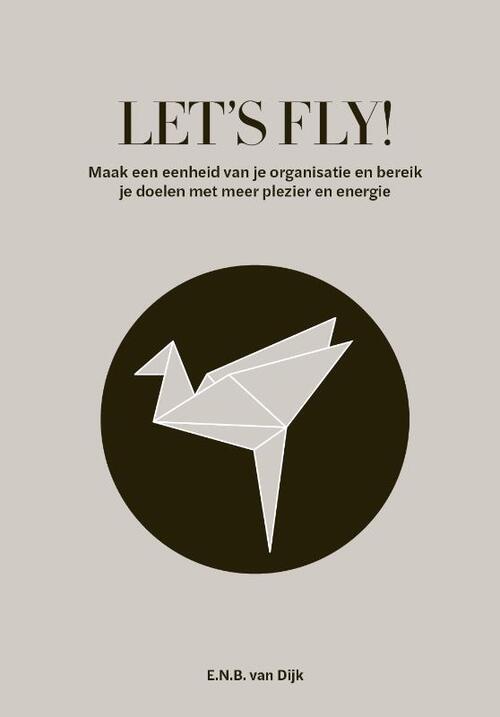 Let's Fly! -  Ellen N.B. van Dijk (ISBN: 9789083368801)