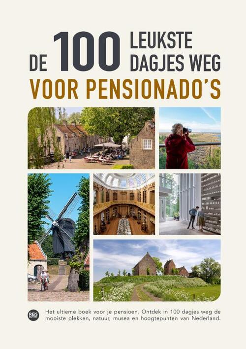 Godfried van Loo, Marlou Jacobs De 100 leukste dagjes weg voor pensionado's -   (ISBN: 9789083382654)