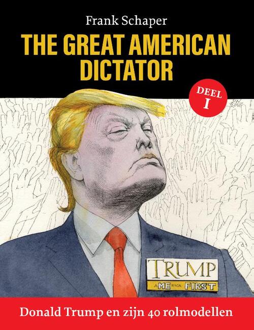 Donald Trump en zijn 40 rolmodellen -  Frank Schaper (ISBN: 9789083395807)