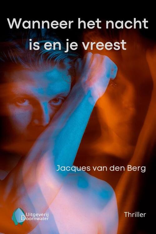 Jacques van den Berg Wanneer het nacht is en je vreest -   (ISBN: 9789083449524)