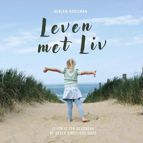 Mirjam Kooijman Leven met Liv -   (ISBN: 9789083453064)