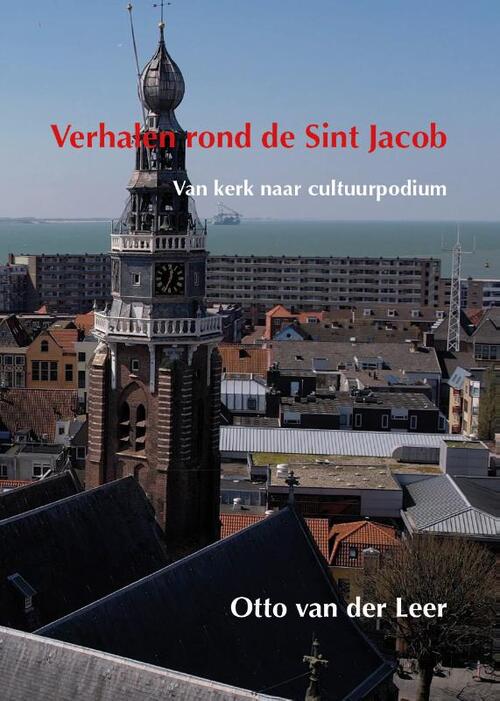 Otto van der Leer Verhalen rond de Sint Jacob -   (ISBN: 9789083454221)