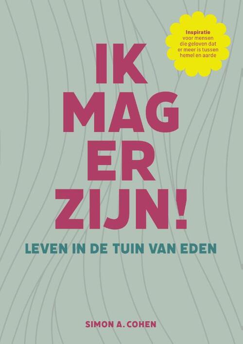 Simon A. Cohen Ik mag er zijn! -   (ISBN: 9789083478104)