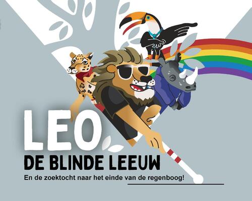 Timo Roozendaal Leo de blinde leeuw en de zoektocht naar het einde van de regenboog! -   (ISBN: 9789083484914)