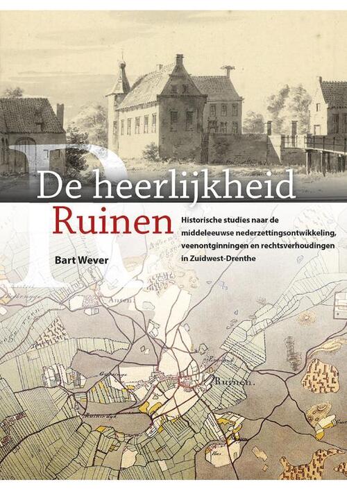 Bart Wever De heerlijkheid Ruinen -   (ISBN: 9789083510927)