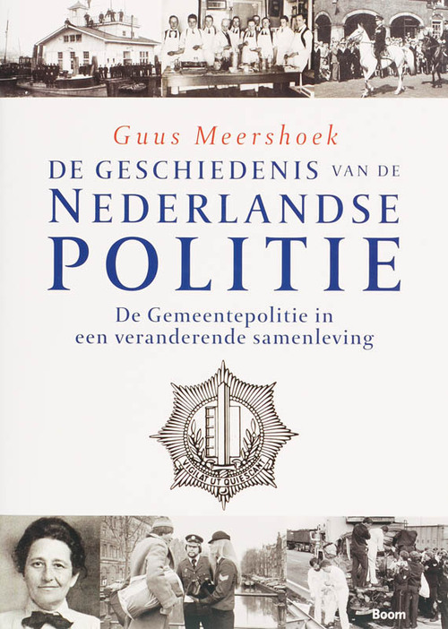 De geschiedenis van de Nederlandse politie -  G. Meershoek (ISBN: 9789085062783)