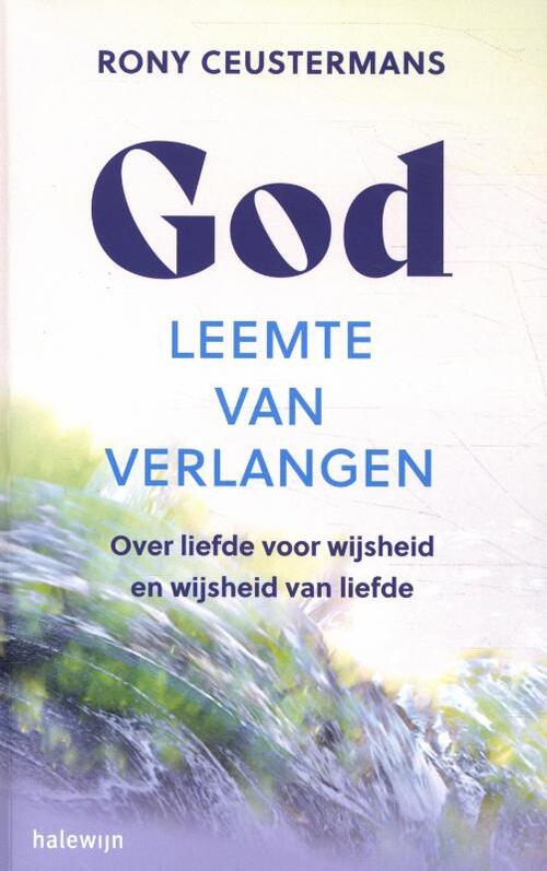 God, leemte van verlangen -  Rony Ceustermans (ISBN: 9789085286608)