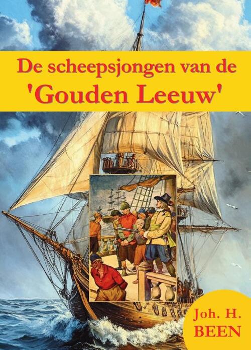 Joh.H. Been De scheepsjongen van de 'Gouden Leeuw' -   (ISBN: 9789085485407)