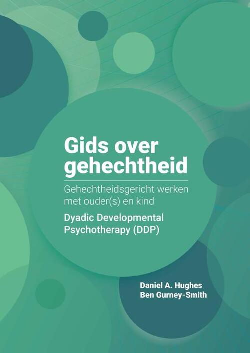 Gids over gehechtheid -  Ben Gurney-Smith, Daniel A. Hughes (ISBN: 9789085602231)