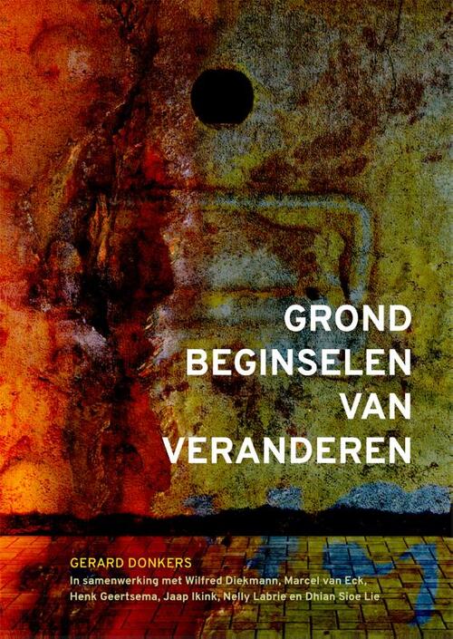 Grondbeginselen van veranderen -  Gerard Donkers (ISBN: 9789085602439)