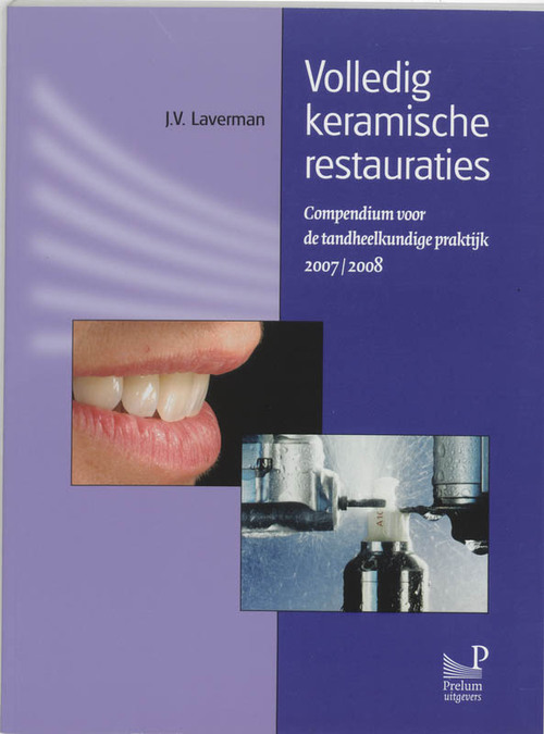 Volledig keramische restauraties -  J.V. Laverman (ISBN: 9789085620495)