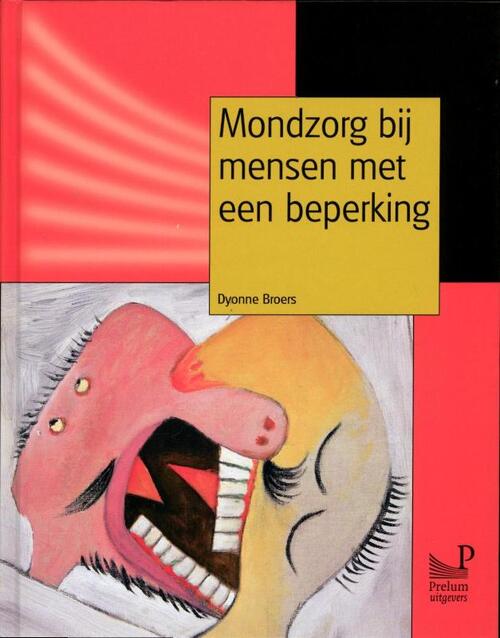 Mondzorg bij mensen met een beperking -  Dyonne Broers (ISBN: 9789085620983)