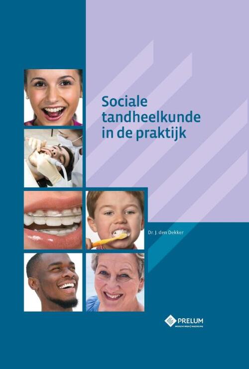 Sociale tandheelkunde in de praktijk -  Jan den Dekker (ISBN: 9789085621461)