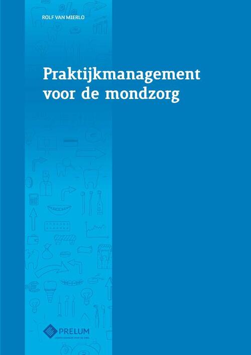 Praktijkmanagement voor de mondzorg -  Rolf van Mierlo (ISBN: 9789085622376)