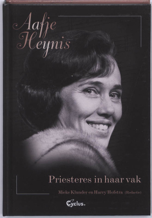 Aafje Heynis Priesteres in haar vak -   (ISBN: 9789085750260)