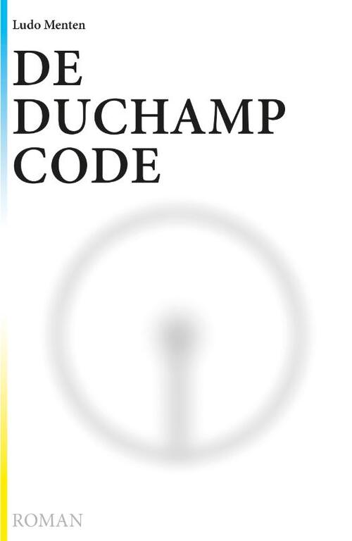 De Duchampcode -  Ludo Menten (ISBN: 9789086843091)