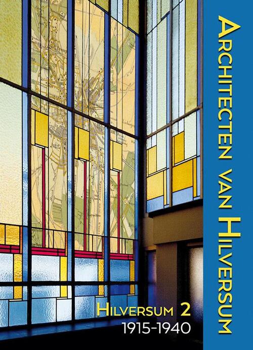 Architecten van Hilversum 2 -  Annette Koenders (ISBN: 9789087049652)