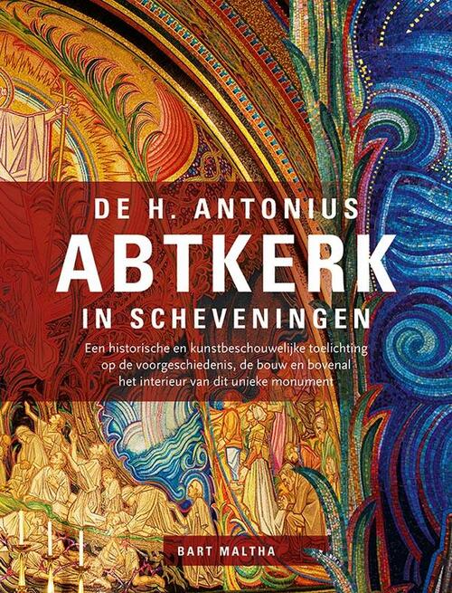 De H. Antonius Abtkerk in Scheveningen -  Bart Maltha (ISBN: 9789087049799)