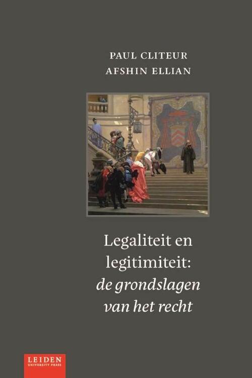 Legaliteit en legitimiteit -  Afshin Ellian, Paul Cliteur (ISBN: 9789087282424)