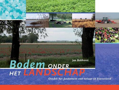 Bodem onder het landschap -  Jan Bokhorst (ISBN: 9789087401818)