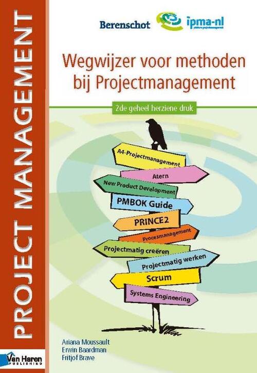 Wegwijzer voor methoden bij projectmanagement -  Ariane Moussault, Erwin Baardman, Fritjof Brave (ISBN: 9789087536398)