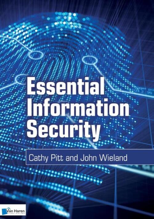 Essential information security -  Cathy Pitt, John Wieland (ISBN: 9789087537715)