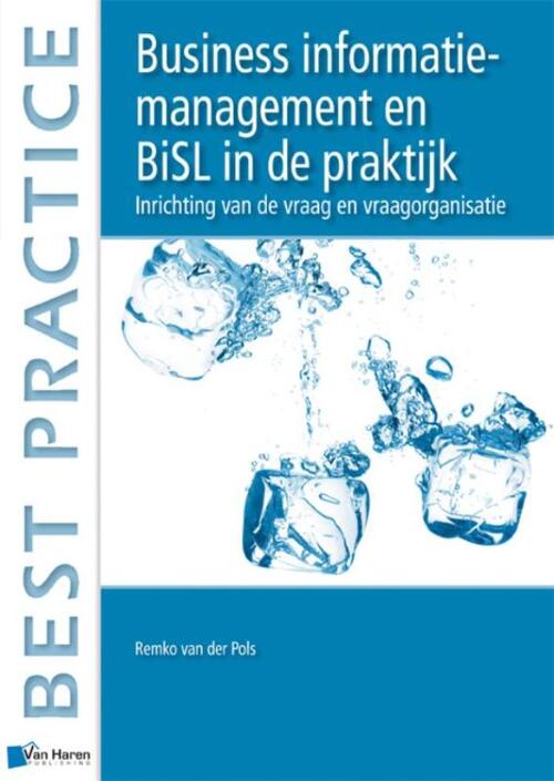 Business informatiemanagement en BiSL in de praktijk -  Remko van der Pols (ISBN: 9789087538965)