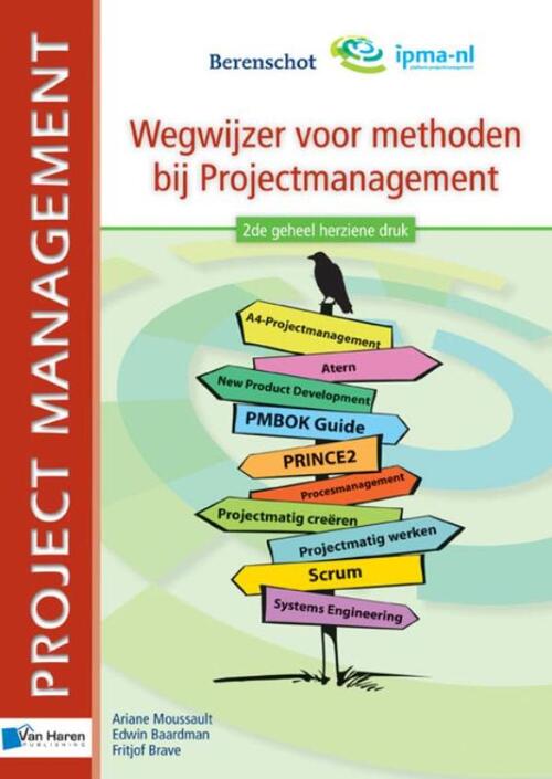 Wegwijzer voor methoden bij projectmanagement -  Ariane Moussault, Erwin Baardman, Fritjof Brave (ISBN: 9789087539337)