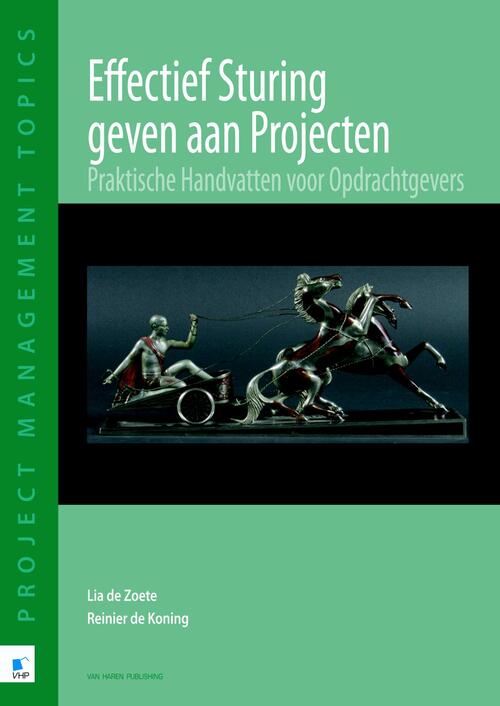 Effectief sturing geven aan projecten -  Lia de Zoete, Reinier de Koning (ISBN: 9789087539528)