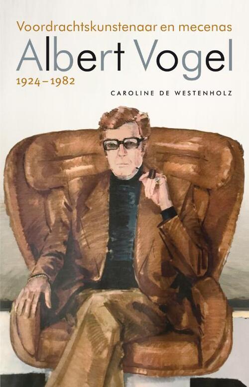 Albert Vogel 1924-1982 -  Caroline de Westenholz (ISBN: 9789088031359)