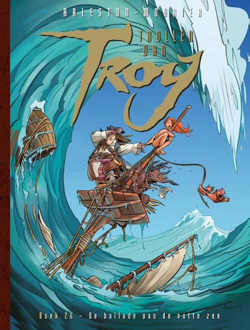 Christophe Arleston Trollen van Troy 26 - De ballade van de natte zee -   (ISBN: 9789088869006)