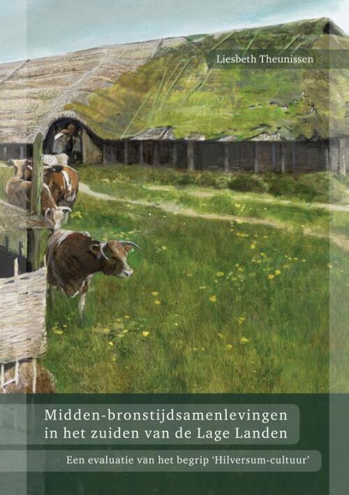 Midden-bronstijdsamenlevingen in het zuiden van de Lage Landen -  E.M. Theunissen (ISBN: 9789088900174)