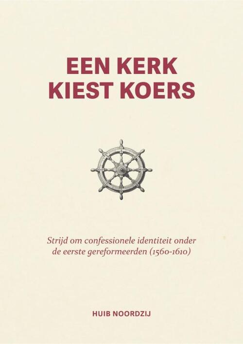 Een kerk kiest koers -  Huib Noordzij (ISBN: 9789088974144)