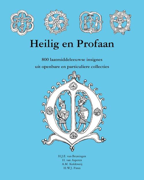 Heilig en Profaan -  A. M. Koldeweij (ISBN: 9789089320209)