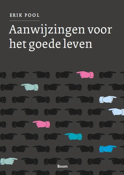 Aanwijzingen voor het goede leven -  Erik Pool (ISBN: 9789089533364)