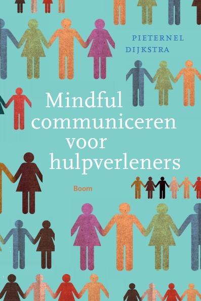 Mindful communiceren voor hulpverleners -  Pieternel Dijkstra (ISBN: 9789089534484)