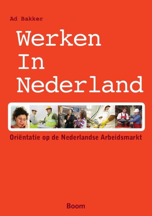 Werken in Nederland -  Ad Bakker (ISBN: 9789089535917)