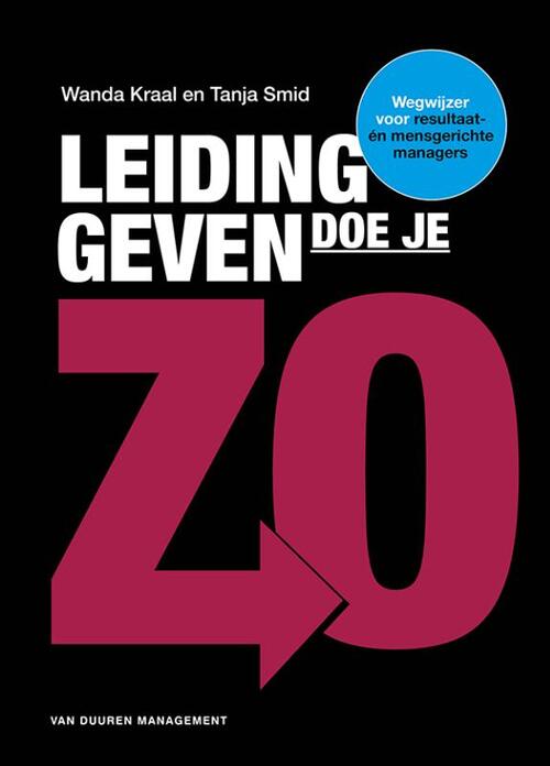 Leidinggeven doe je zo! -  Tanja Smid, Wanda Kraal (ISBN: 9789089651716)