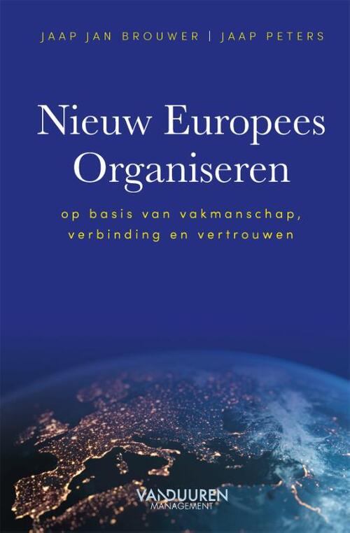 Nieuw Europees Organiseren -  Jaap Jan Brouwer, Jaap Peters (ISBN: 9789089655677)