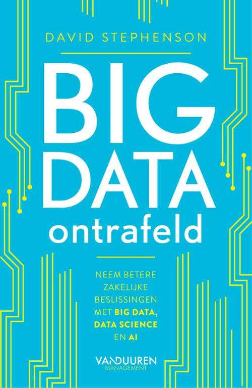 Big data ontrafeld -  David Stephenson (ISBN: 9789089655752)