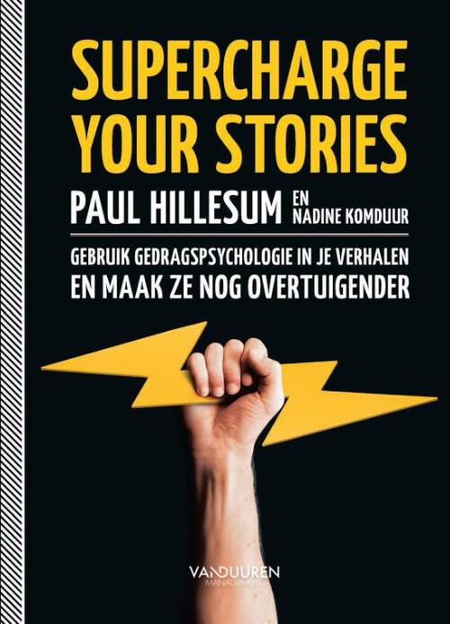 Supercharge your stories -  Nadine Komduur, Paul Hillesum (ISBN: 9789089656261)