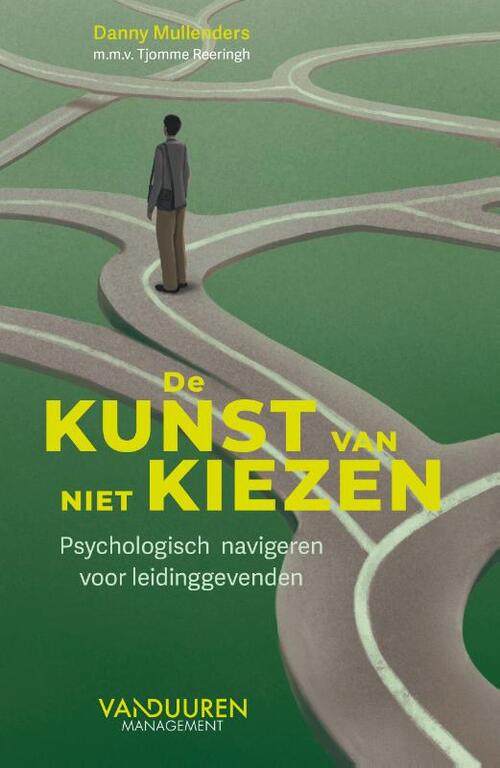 Danny Mullenders, Tjomme Reeringh De kunst van niet kiezen -   (ISBN: 9789089657671)