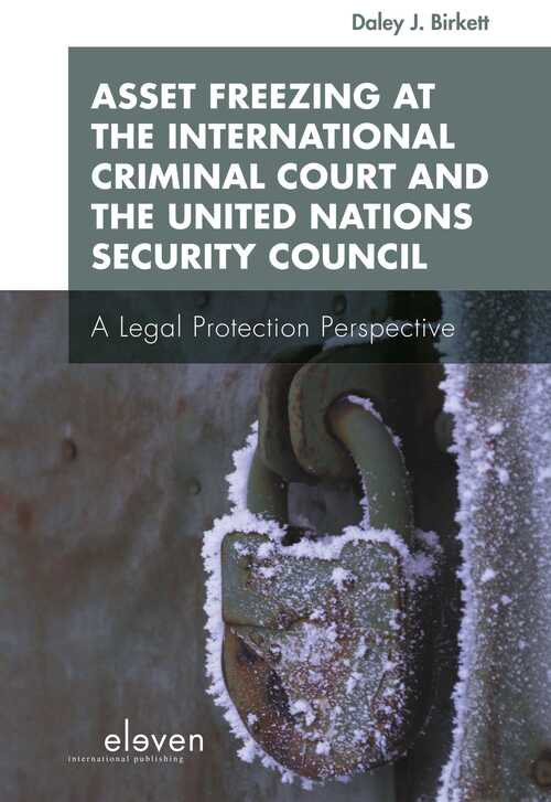 Asset Freezing at the International Criminal Court and the United Nations Security Council -  Daley Birkett (ISBN: 9789089744869)