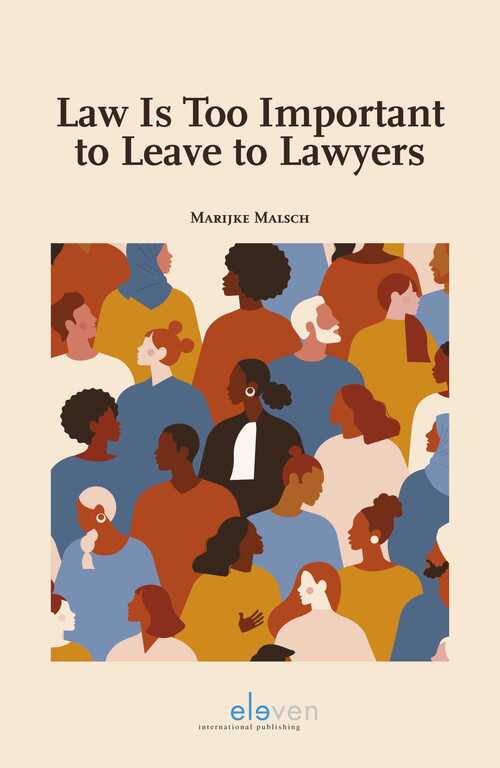 Law is Too Important to Leave to Lawyers -  Marijke Malsch (ISBN: 9789089745507)